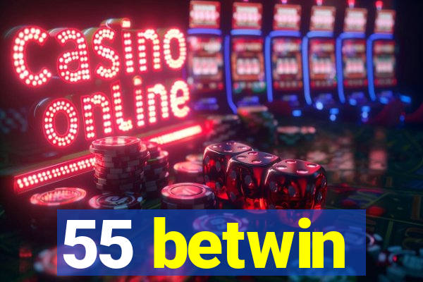 55 betwin